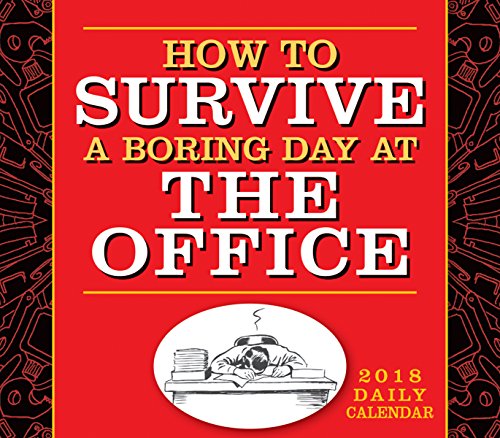 How To Survive A Boring Day At Office 2018 Boxed/Daily Calendar (CB0277)