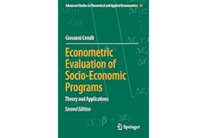 Econometric Evaluation of Socio-Economic Programs: Theory and Applications (Advanced Studies in Theoretical and Applied Econometrics)