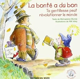 La  bonté a du bon