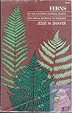 Front cover for the book Ferns of the Eastern Central States by Jesse M. Shaver