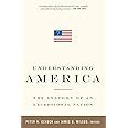 Understanding America: The Anatomy of an Exceptional Nation