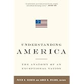 Understanding America: The Anatomy of an Exceptional Nation