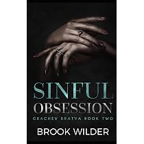 Amazon.com: Sinful Obsession (Grachev Bratva): 9798321004548 ...