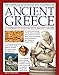 The Complete Illustrated Encyclopedia of Ancient Greece: A Comprehensive History With 1000 Photograp by 
