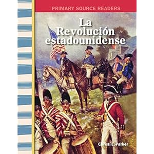 La Revolucion Estadounidense (The American Revolution) (Turtleback School & Library Binding Edition) (Primary Source Readers) (Spanish Edition)