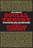 Social Theory: The Multicultural, Global, and Classic Readings
