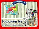 Napoléon 1er : La petite histoire d'un grand audacieux by 