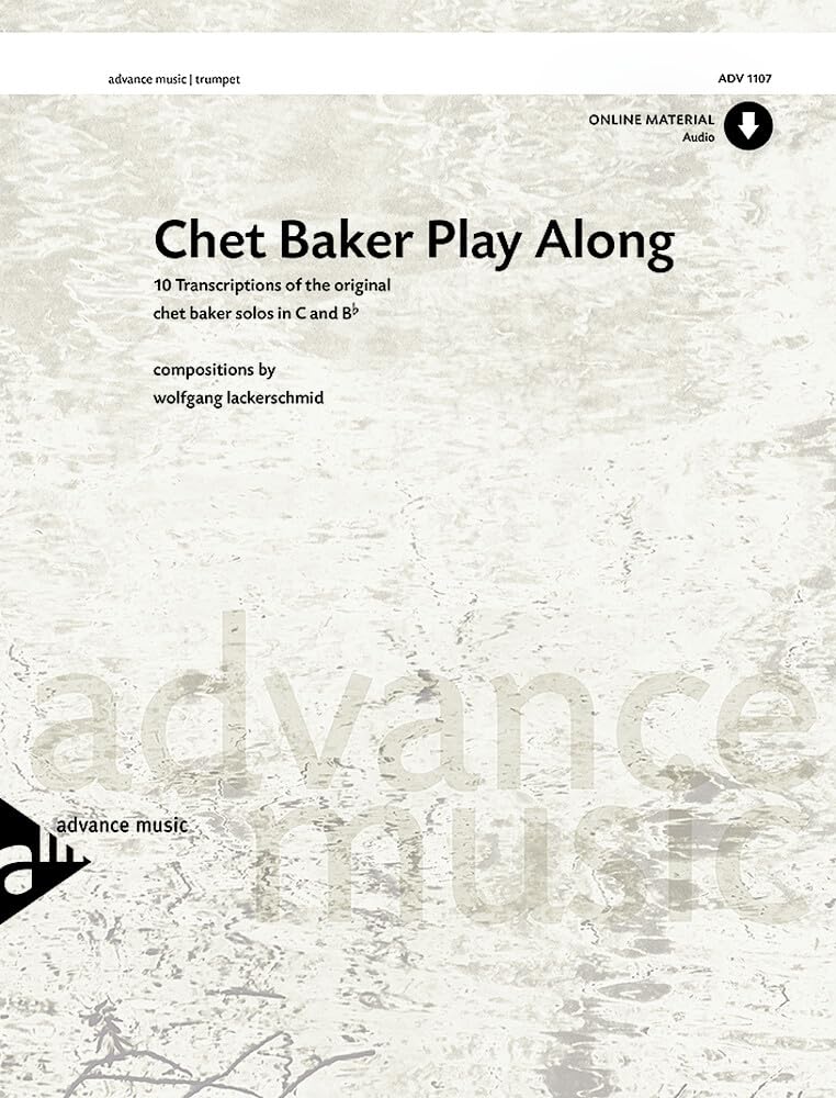 Chet Baker Play Along: 10 Transcriptions of the Original Chet Baker Solos in C and Bb (Advance Music)