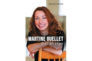 Martine Ouellet: Oser déranger (French Edition)