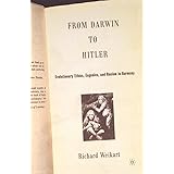From Darwin to Hitler: Evolutionary Ethics, Eugenics and Racism in Germany