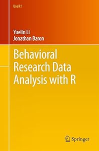Behavioral Research Data Analysis with R (Use R!)