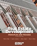 Real Estate Development: Principles and Process, Mike E. Miles, Gayle L. Berens, Mark J. Eppli, Marc A. Weiss, 0874209714