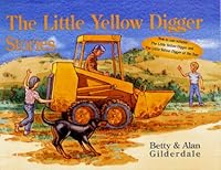 The Little Yellow Digger Stories 1869434900 Book Cover