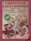 Christmas Lace Crochet -- 10 Victorian Crochet Projects for Holiday Decorating -- #7808 by 