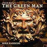 A Little Book of the Green Man (Little Books) by Mike Harding