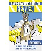 The Non-Prophet's Guide to Heaven: Discover What the Bible Says About the Wonders of Eternity