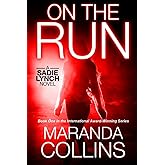 On the Run: A Sadie Lynch Novel (Sadie Lynch Action Thriller Series)