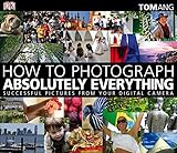Image de How to Photograph Absolutely Everything