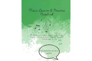 Music Lesson & Practice Notebook (8x10): 52 Weeks of Lesson and Practice Notes Pages to Prove to Your Parents You Are Practic