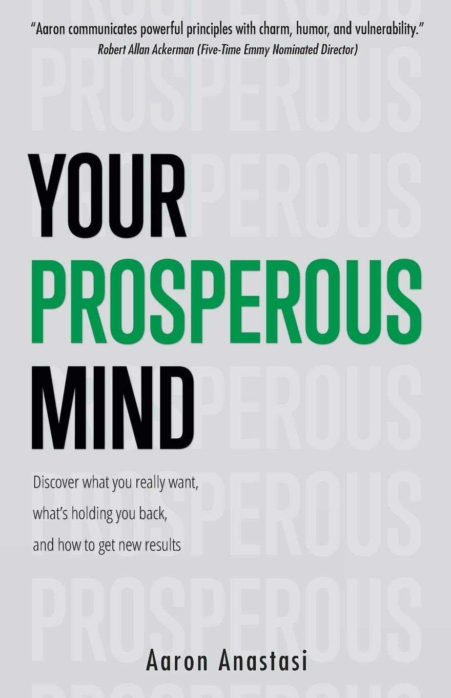 Your Prosperous Mind Discover What You Really Want What S Holding You Back And How To Get New Results Anastasi ron Amazon Com Books