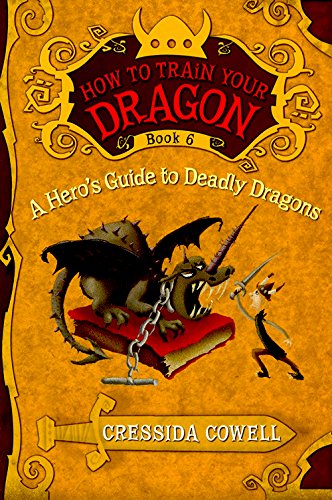 A Hero's Guide to Deadly Dragons: The Heroic Misadventures of Hiccup the Viking (How to Train Your Dragon)