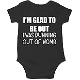 CBTwear I'm Glad to Be Out - Baby Clothes - Funny Newborn Bodysuit Outfits for Boys and Girls