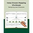 Value Stream Mapping Workbook: Designing Lean Processes