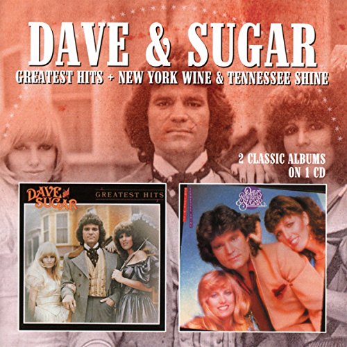 Dave & Sugar - Greatest Hits / New York Wine & Tennessee Shine - Zortam Music
