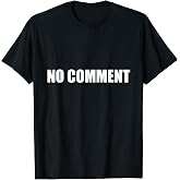 No Comment T-Shirt