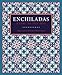 Enchiladas: Aztec to Tex-Mex