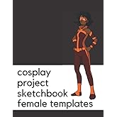 Cosplay Project Sketchbook: Female Figure Templates, ideal for costume planning