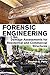 Forensic Engineering: Damage Assessments for Residential and Commercial Structures