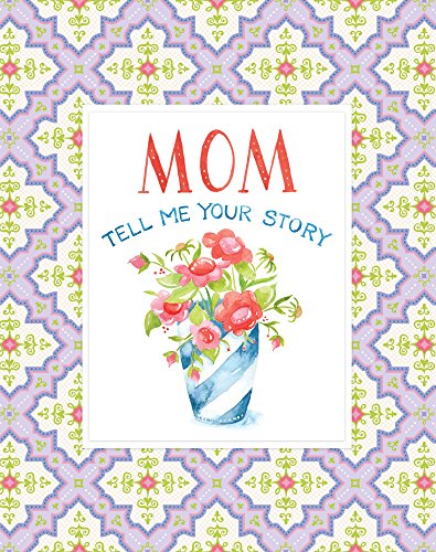 Mom Tell me Your Story - Keepsake Journal by New Seasons, Publications International Ltd.