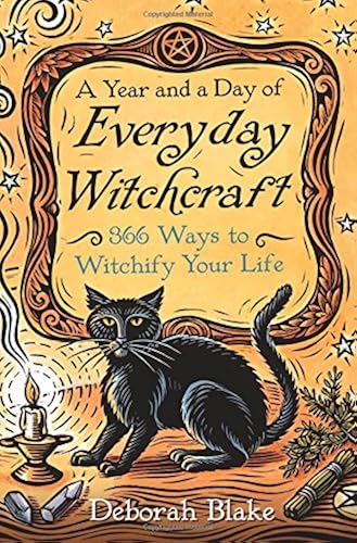 Download A Year and a Day of Everyday Witchcraft: 366 Ways to Witchify Your Life PDF