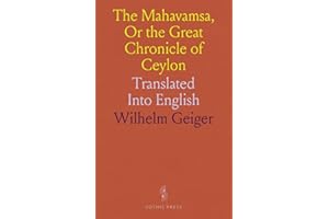 The Mahavamsa, Or the Great Chronicle of Ceylon: Translated Into English