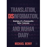 Translation, Disinformation, and Wuhan Diary: Anatomy of a Transpacific Cyber Campaign