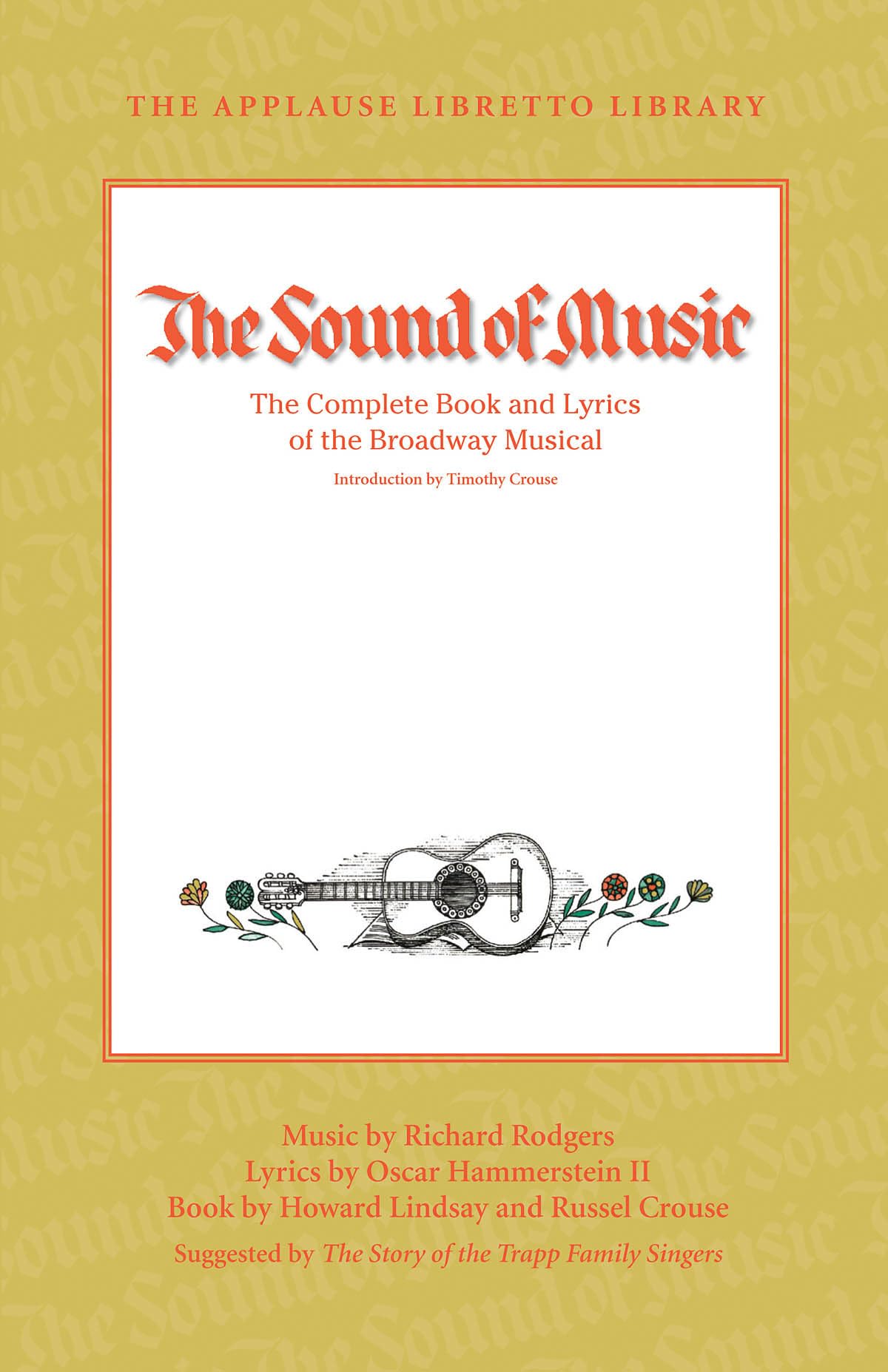 The Sound of Music: The Complete Book and Lyrics of the Broadway Musical (Applause Libretto Library)
