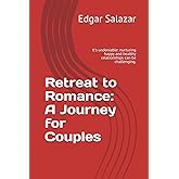 Retreat to Romance: A Journey for Couples