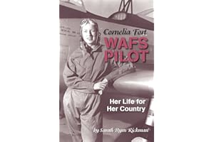 Cornelia Fort WAFS Pilot: Her Life for Her Country (WASP Ferry Pilots of WWII)