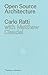 Open Source Architecture by Carlo Ratti, Matthew Claudel