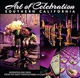 Art of Celebration Southern California: The Making of a Gala by LLC Panache Partners