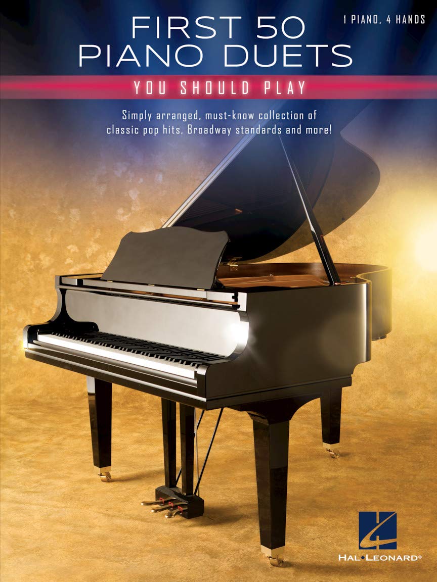 First 50 Piano Duets You Should Play – Piano Duet Sheet Music Book | Easy Arrangements for 1 Piano 4 Hands | Pop and Broadway Duets for Beginners and Intermediate Players | Music Book for Students