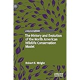 The History and Evolution of the North American Wildlife Conservation Model