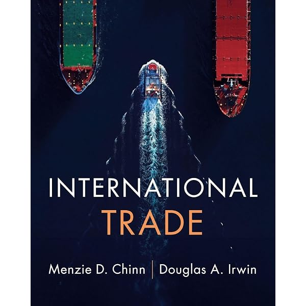 International Trade: Chinn, Menzie D., Irwin, Douglas A