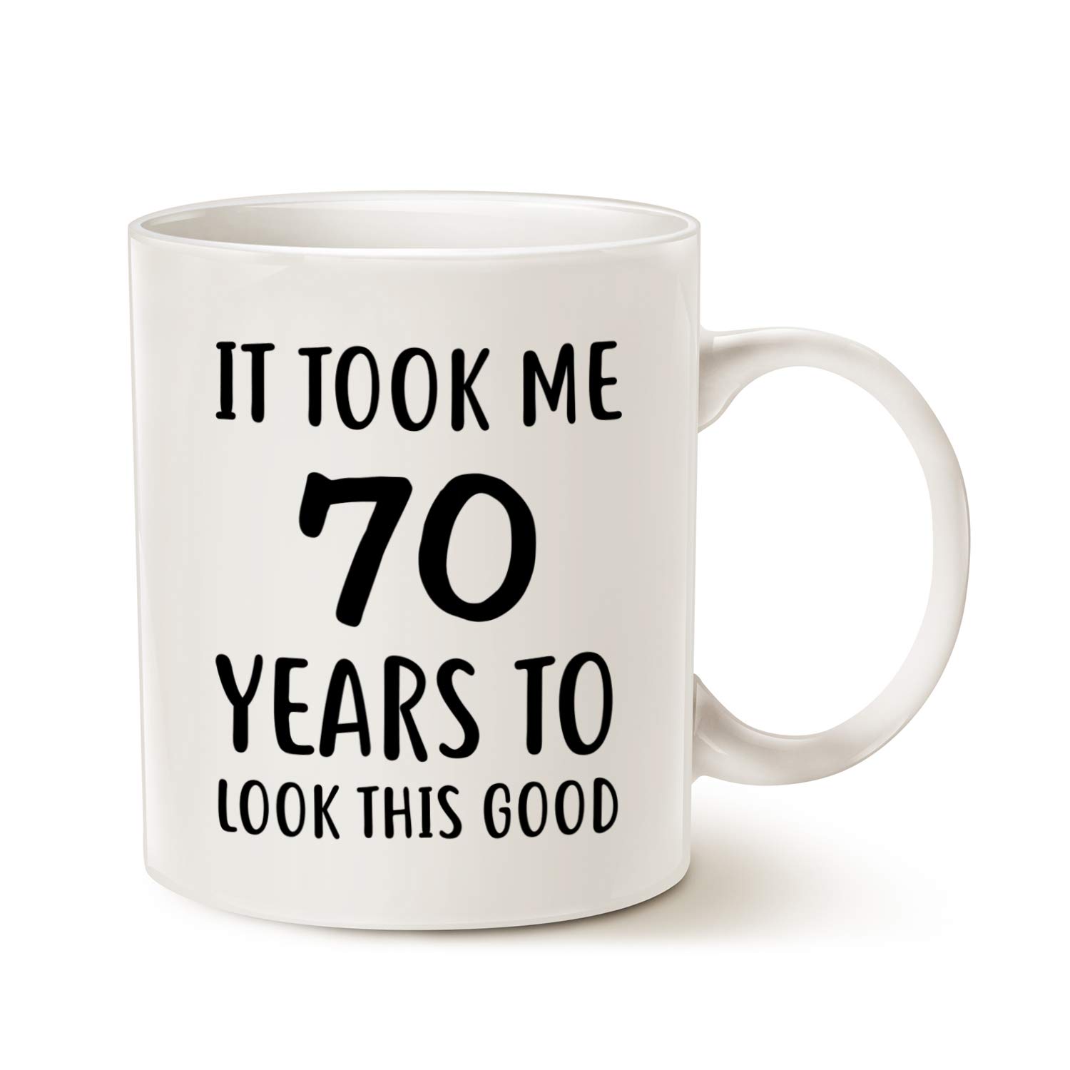 Funny Birthday Coffee Mug, It Took Me 70 Years to Look This Good Best 70th Birthday Gifts for Family Ceramic Cup White, 11 Oz