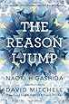 The Reason I Jump: The Inner Voice of a Thirteen-Year-Old Boy with Autism