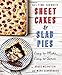 All-Time Favorite Sheet Cakes & Slab Pies: Easy to Make, Easy to Serve