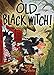 Old Black Witch!