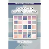Advanced Linear Algebra (Textbooks in Mathematics)