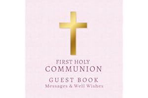 First Holy Communion Guest Book, Prayers, Blessings & Messages: Traditional Memory Keepsake For Friends & Family To Sign In a